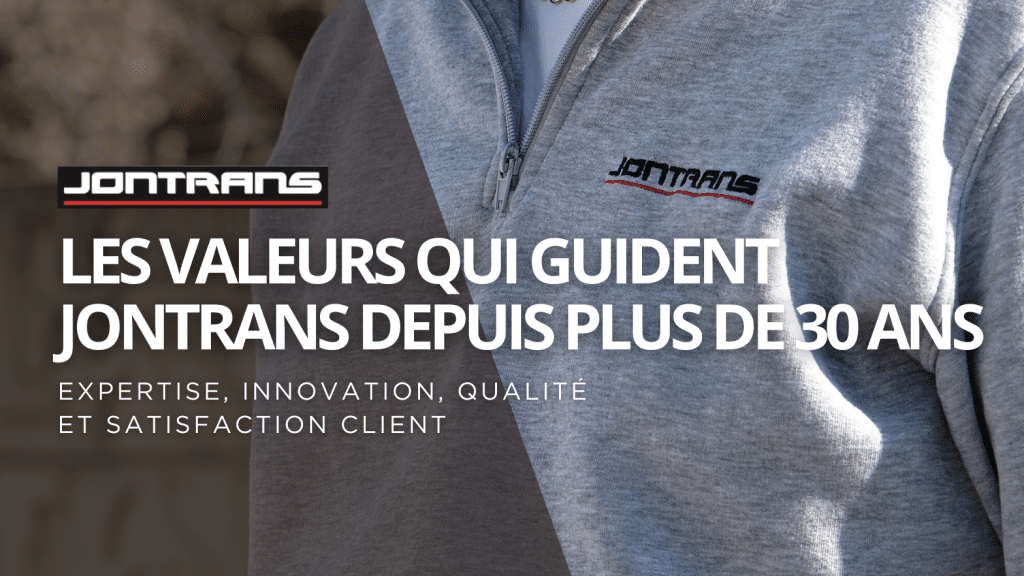 Les valeurs qui guident Jontrans depuis plus de 30 ans